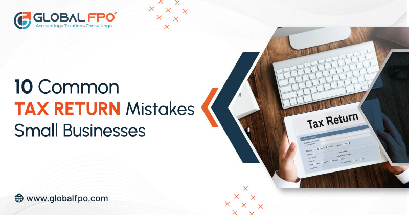 10 Common Tax Return Mistakes Small Businesses